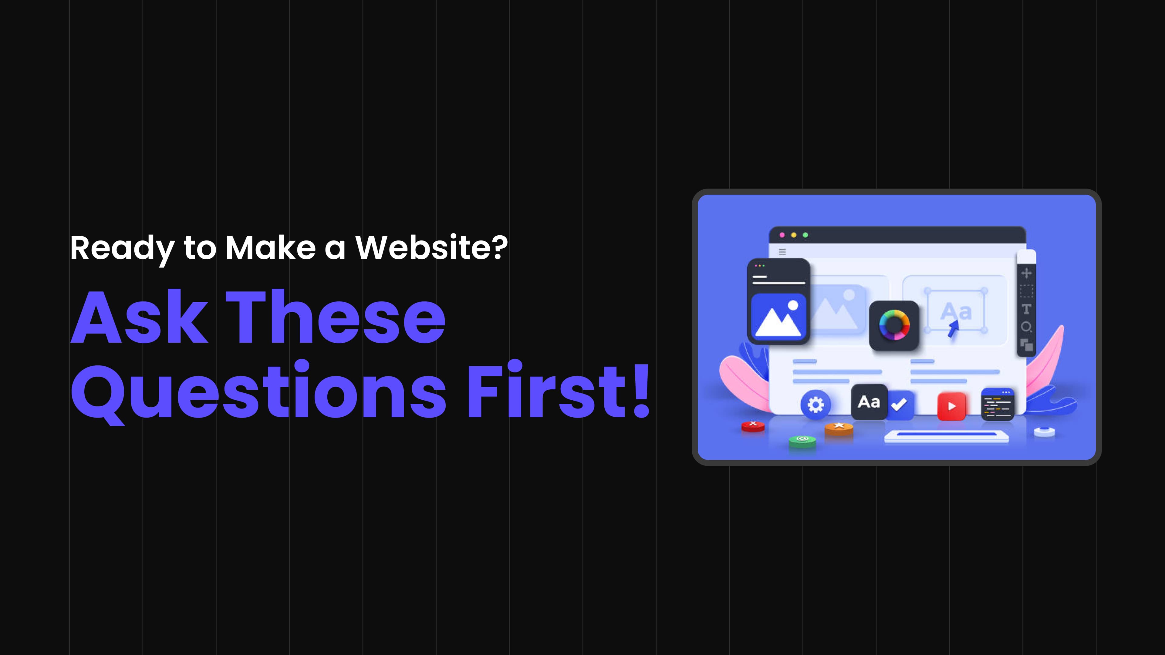 Before You Start Designing a Website, Ask These Questions!